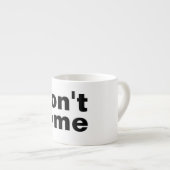 Moderne grappige aangepaste tekst Don't @ Me Black Espresso Kop (Voorkant rechts)