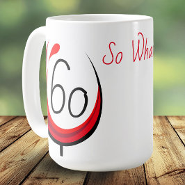 Moderne Grappige Wijn Glas 60 So what 60ste verjaa Koffiemok