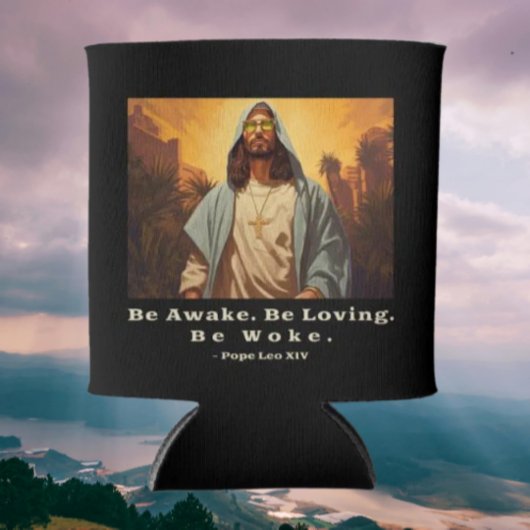 Moderne Jezus - Wees wakker. Wees liefdevol. Word  Blikjeskoeler