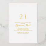 Moderne kalligrafie 21e verjaardag Gold Folie Uitnodiging<br><div class="desc">Deze moderne kalligrafie 21ste verjaardagsfeestdag gouden folie is perfect voor een modern evenement...  Het eenvoudige en elegante ontwerp kenmerkt klassieke en fancy manuscripttypografie in gouden folie.</div>