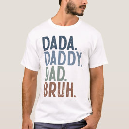 Moderne KLEUR DADA DADDY DAD BRUH VADERDAG T-shirt