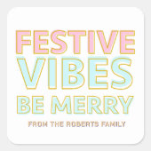 Moderne kleurrijke feestelijke vibes zijn vrolijk  vierkante sticker (Voorkant)