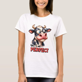 Moderne Koe Sarcastisch Ja Ik ben Perfect T-shirt