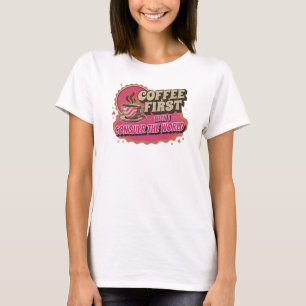 Moderne KOFFIE EERST DAN DE WERELD VEROVEREN T-shirt