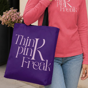 Moderne Krachtige 'Think Pink Freak' Typografie Tote Bag