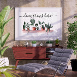 Moderne liefdesquote planten waterverf illustratie poster<br><div class="desc">Modern love quote house plantwatercolor illustration with different painted plantages on a shelf,  cactus,  monstera,  and other succulents. A tropical and exotic touch with an editable quote saying love grows here in an elegant and modern calligraphy script.</div>