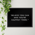 Moderne minimalistische Motivatie quote Poster<br><div class="desc">Motivatie quote poster met "Geloof je kunt en je bent halverwege" in de moderne minimalistische zwart-wit typemachine typografie.</div>