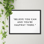 Moderne minimalistische Motivatie quote Poster<br><div class="desc">Motivatie quote poster met "Geloof je kunt en je bent halverwege" in de moderne minimalistische zwart-wit typemachine typografie.</div>