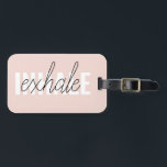 Moderne Pastel Roze Inhale Exhale Quote Bagagelabel<br><div class="desc">Moderne Pastel Roze Inhale Exhale Quote</div>