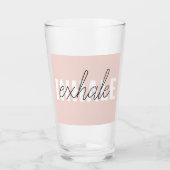 Moderne Pastel Roze Inhale Exhale Quote Glas (Voorkant)