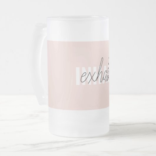 Moderne Pastel Roze Inhale Exhale Quote Matglas Bierpul (Voorkant links)