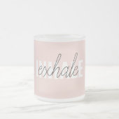 Moderne Pastel Roze Inhale Exhale Quote Matglas Koffiemok (Center)