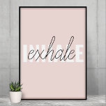 Moderne Pastel Roze Inhale Exhale Quote Poster<br><div class="desc">Moderne Pastel Roze Inhale Exhale Quote</div>