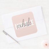 Moderne Pastel Roze Inhale Exhale Quote Vierkante Sticker (Envelop)