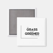MODERNE quotes: gras is altijd groener Magneet (Voorkant / Achterkant)