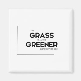 MODERNE quotes: gras is altijd groener Magneet