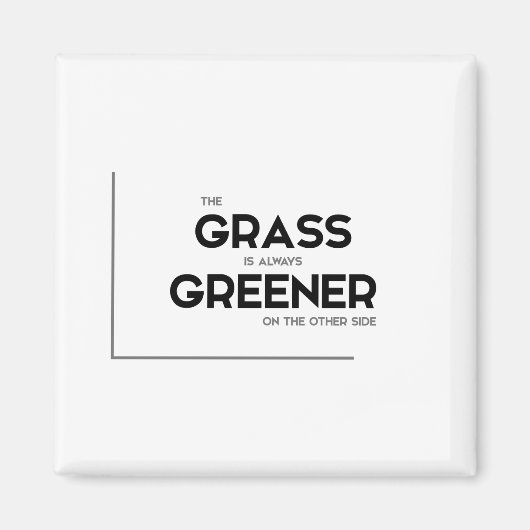MODERNE quotes: gras is altijd groener Magneet (Voorkant)