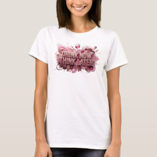 Moderne Rode NU DRINKEN LATER DENKEN Tekst Ontwerp T-shirt