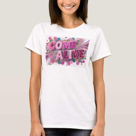 Moderne Roze COME ALIVE Print T-shirt (Voorkant)