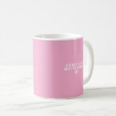 Moderne Roze en Witte Moederschap Quote Koffiemok (Voorkant rechts)