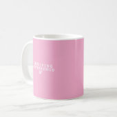 Moderne Roze en Witte Moederschap Quote Koffiemok (Voorkant links)