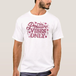 Moderne Roze POSITIEVE VIBES ALLEEN Modeprint T-shirt