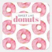 Moderne roze Waterverf zoet als donuts Quote Vierkante Sticker (Voorkant)
