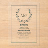 Moderne Rustieke Monogram 'Ik Doe BBQ' Koppels Bru Acryl Uitnodigingen (Voorkant)