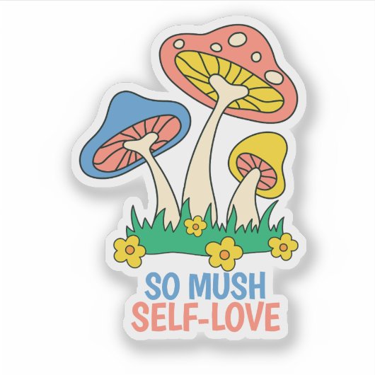Moderne Schattigee paddenstoel zo veel zelfliefde Sticker (Voorkant)