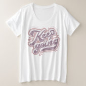 Moderne tekst Doorgaan Inspiratie wit Grote Maat T-shirt (Design voorkant)