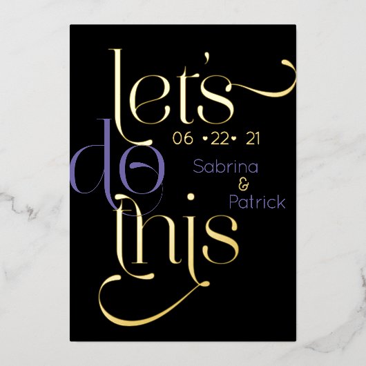 Moderne typografie LETS DO THIS Bewaar de datum Folie Uitnodiging (Voorkant)