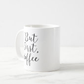 Moderne typografie "Maar eerst, koffie" Koffiemok (Voorkant links)