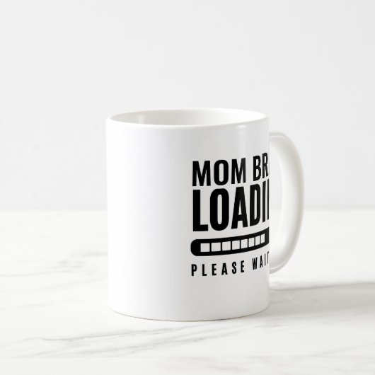 Moderne typografie Mom Brain Loading Please Wait Koffiemok (Voorkant rechts)