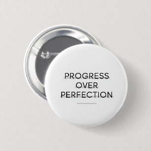 Moderne typografie vooruitgang boven perfectie tek ronde button 5,7 cm