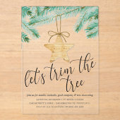 Moderne Waterverf Pine Tree Trimming Party Acryl Uitnodigingen (Voorkant)