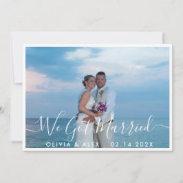 Moderne We Got Married White Script Trouwfoto  Aankondiging