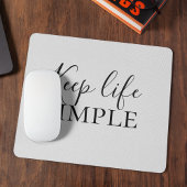 Moderne zwarte Keep Life Simple Quote Muismat