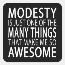 Modesty maakt me Geweldige - Funny Attide Slogan