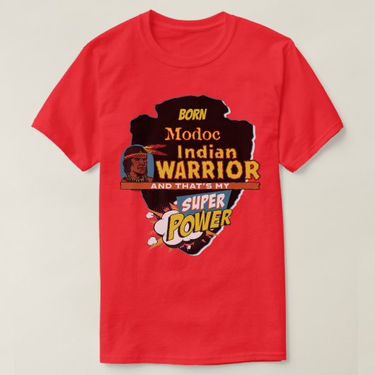 Modoc Native American Indian Born met supermacht T-shirt (Design voorkant)