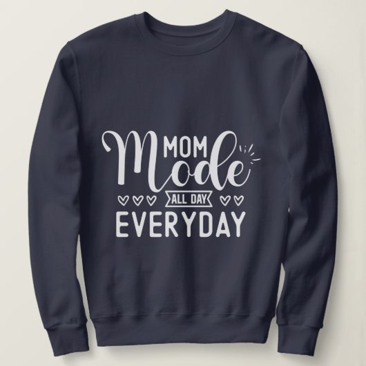 Modus van moeder de hele dag Basis Sweatshirt (Design voorkant)