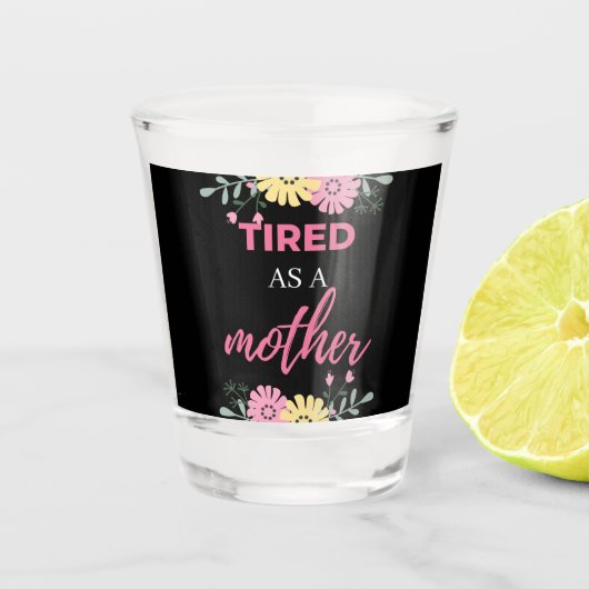 Moe Als Een Moeder Shot Glas (Voorkant)