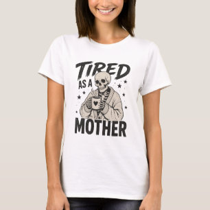 Moe Als Een Moeder Skeleton Coffee T-shirt