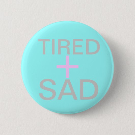 moe en verdrietig ronde button 5,7 cm (Voorkant)