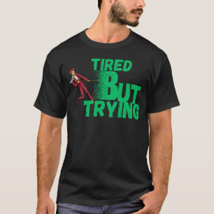 Moe Maar Doorzetten voor Motivatie, Volharding T-shirt
