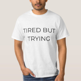 Moe Maar Doorzettende T-Shirt