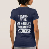 Moe van dik en lelijk zijn? Wees gewoon lelijk! T-shirt (Achterkant)