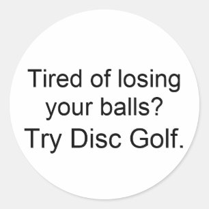 Moe van het verliezen van je ballen? Probeer Disc  Ronde Sticker