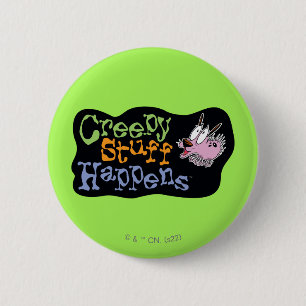 Moed de laffe hond   Creepy Stuff gebeurt Ronde Button 5,7 Cm