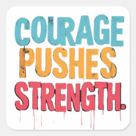 Moed duwt kracht vierkante sticker