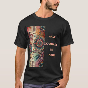 Moed en Vriendelijkheid in Stijl T-shirt